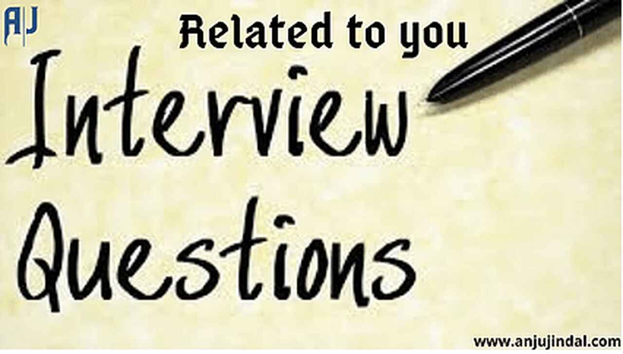 Interview Questions related to you