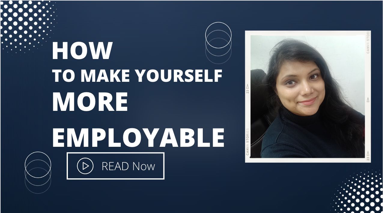 HOW TO MAKE YOURSELF MORE EMPLOYABLE