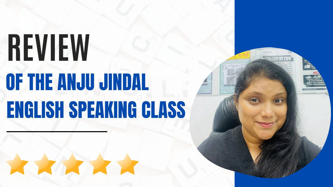 Review Of The Anju Jindal English Speaking Class