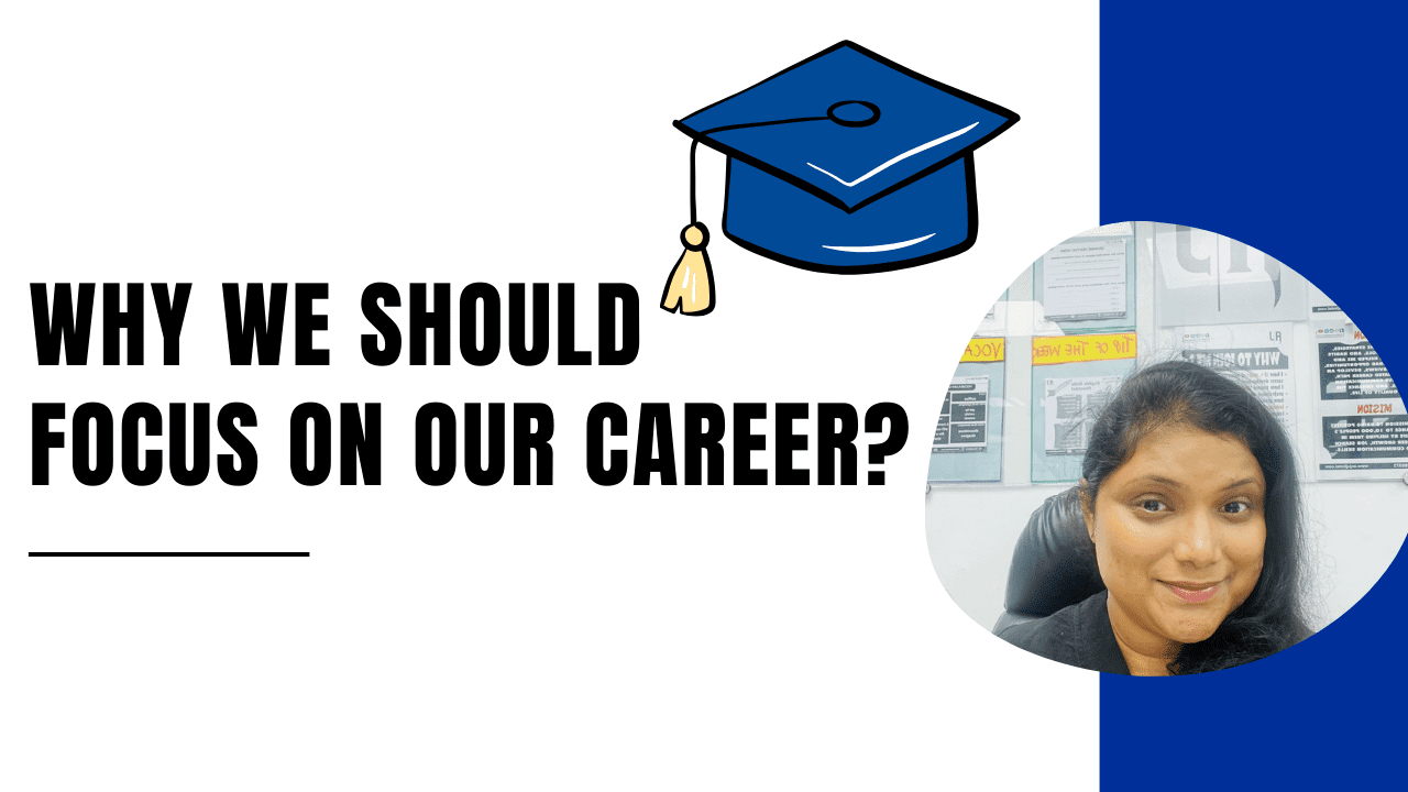 Why we should focus on our career?